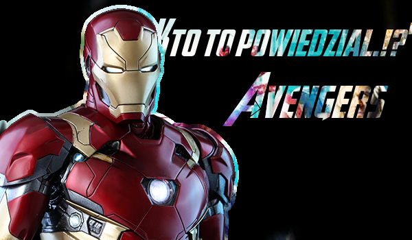 Kto to powiedział#1-Avengers