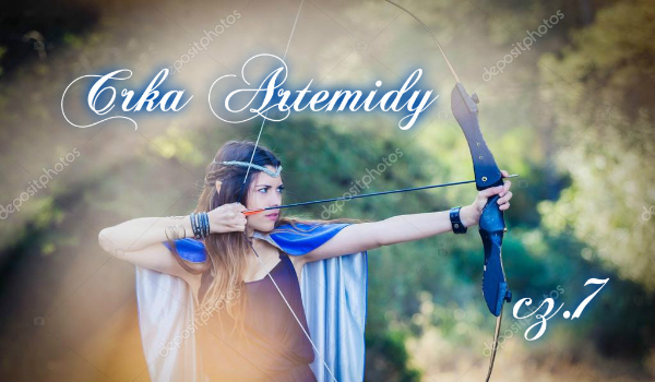 Córka Artemidy cz.7