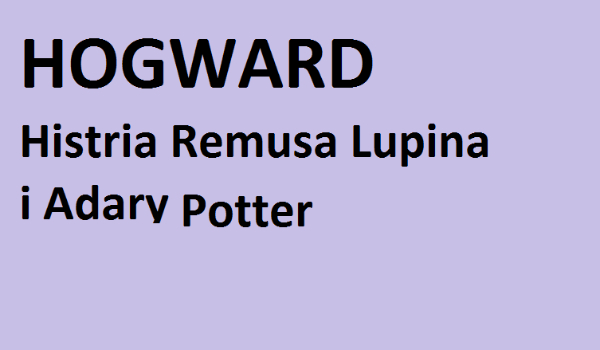 Twoja przygoda z Remusem Lupinem jako siostra Pottera 1