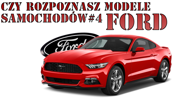 Czy rozpoznasz modele samochodów#4-Ford