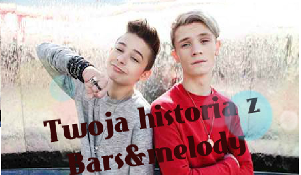 Twoja historia z Bars&melody cz.2