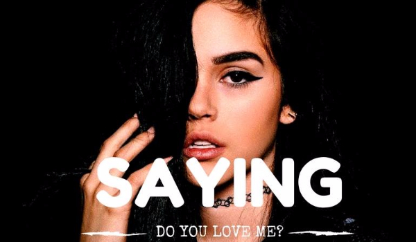 Saying do you love me #3