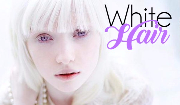 White Hair – Prolog