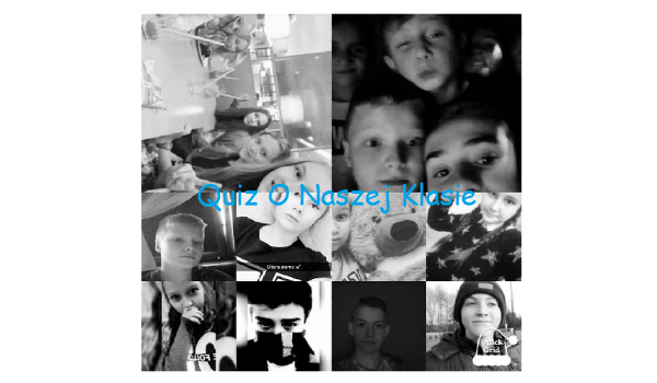 Quiz O Naszej Klasie
