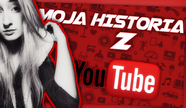 Moja historia z… YT? #12