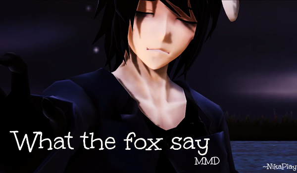 [MMD] What the fox say – Creepypasty