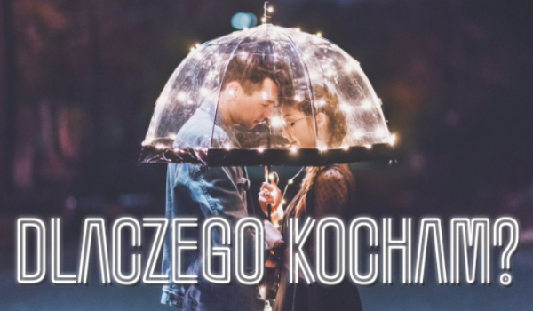 Dlaczego kocham? #2