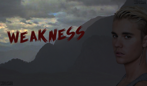 Weakness // Rozdział Drugi – Mrok.