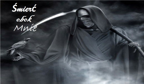 Śmierć obok mnie #4