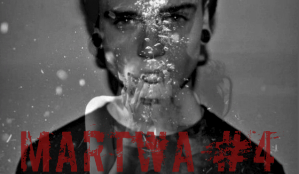 Martwa #4
