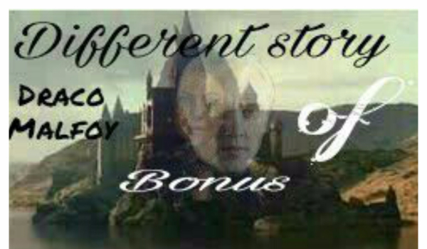 Different story of Draco Malfoy #BONUS