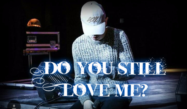 Do You Still Love Me? [23]