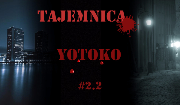 Tajemnica Yotoko #2.2