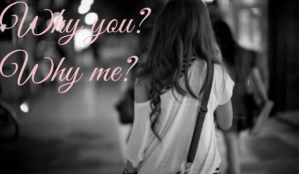 Why you? Why me? #2