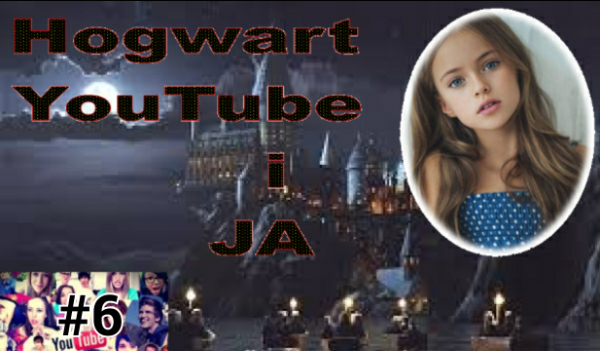 Hogwart, YouTube i Ja#6