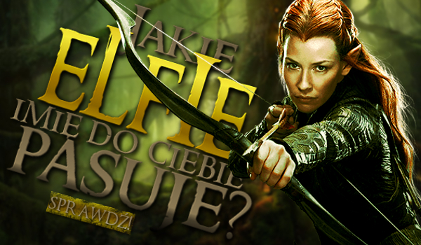 Jakie elfie imię do Ciebie pasuje?