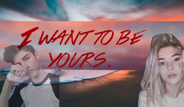 I want to be yours #3