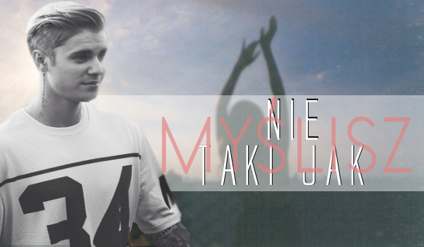 NIE TAKI JAK MYŚLISZ #6