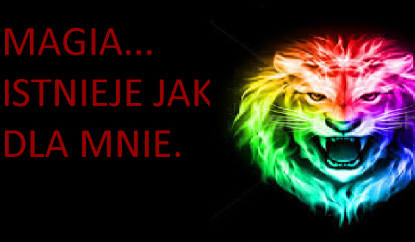 Magia… Istnieje jak dla mnie #2