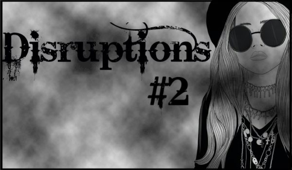 Disruptions/ Stalker #2