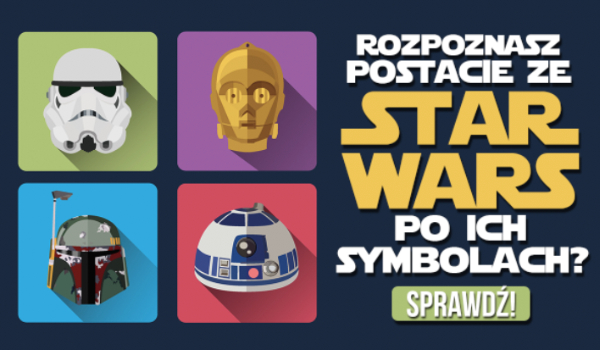 Czy rozpoznasz postacie ze Star Wars po ich symbolach?