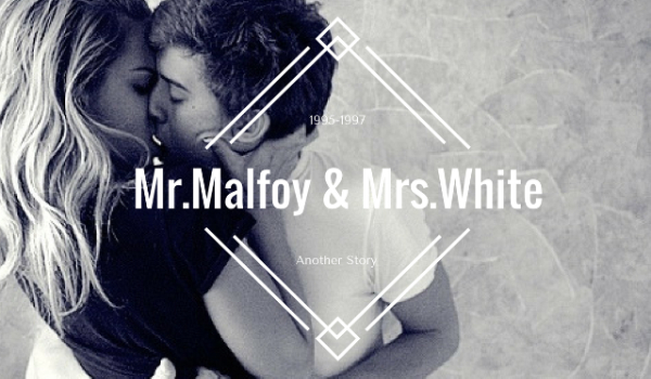 Mr.Malfoy & Mrs.White