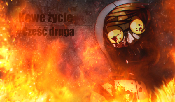 Nowe życie #Część druga