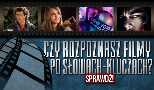 Czy rozpoznasz film na podstawie słów-kluczy? #2
