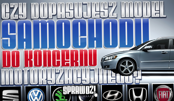 Czy dopasujesz model samochodu do jego koncernu motoryzacyjnego?