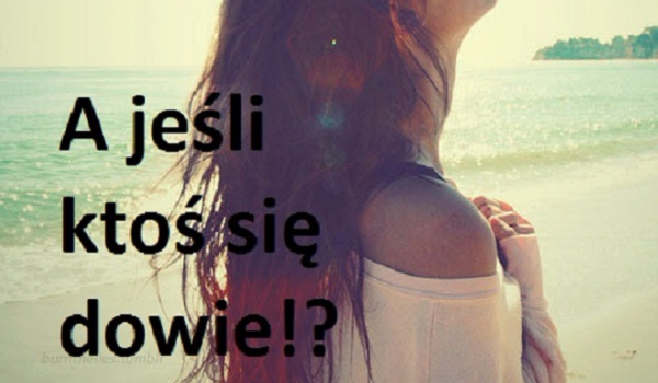 A jeśli ktoś się dowie!? #25