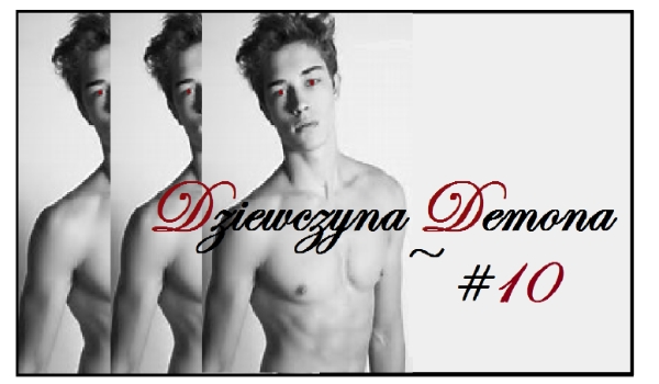 Dziewczyna Demona ~ #10