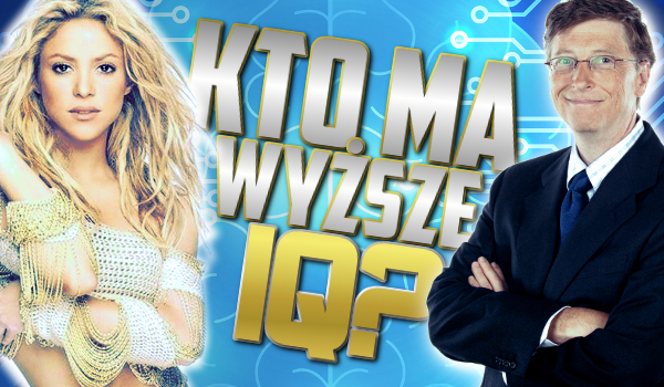 Odgadniesz kto ma wyższe IQ?
