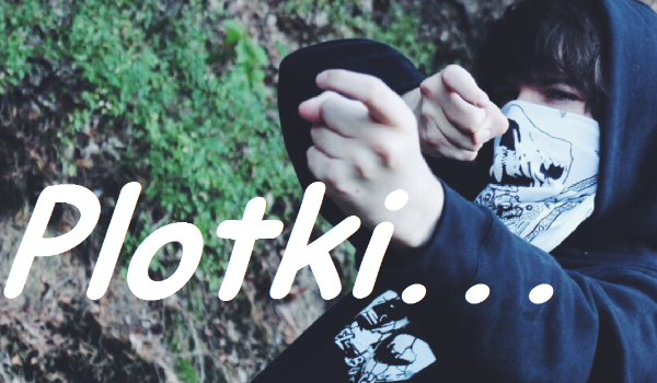 Plotki…#5