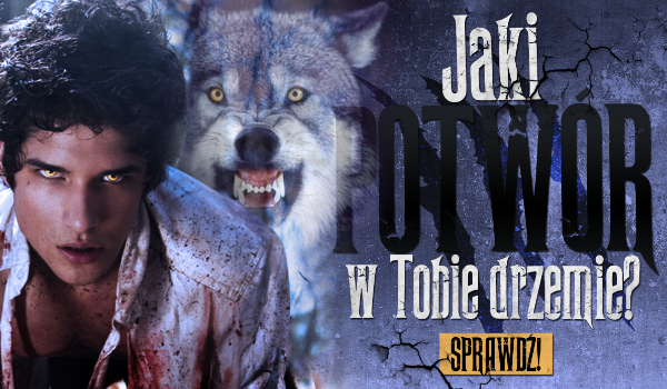 Jaki potwór w Tobie drzemie?