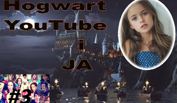 Hogwart, YouTube i Ja #3