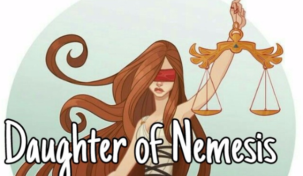 Daughter of Nemesis- PROLOG