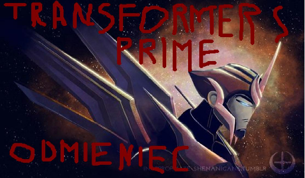 Transformers Prime:Odmieniec #PROLOG