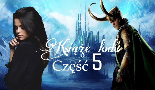 Książę lodu Cz. 5