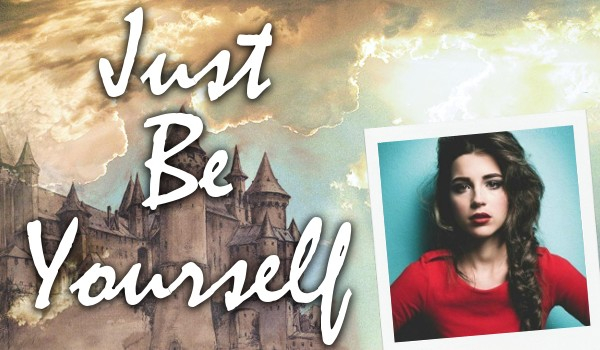Just Be Yourself #Prolog