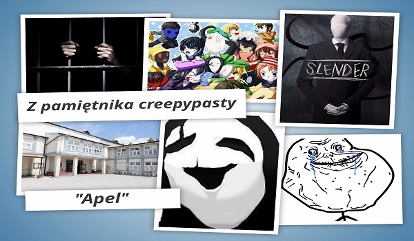 Z pamiętnika creepypasty „Apel”
