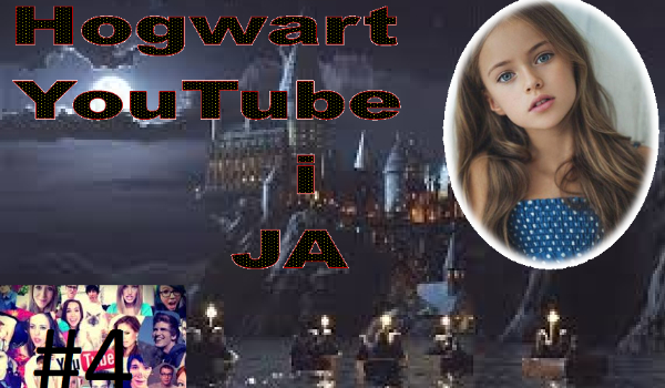 Hogwart, YouTube i Ja #4