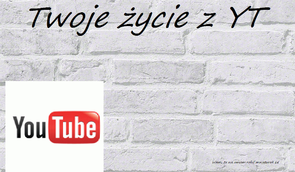 Twoje życie z YouTube #3