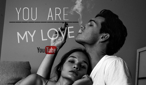 You Are My Love #1 YouTube