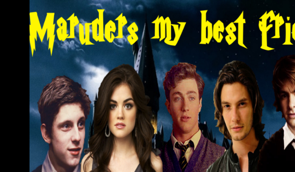 Maruders my best friends #5
