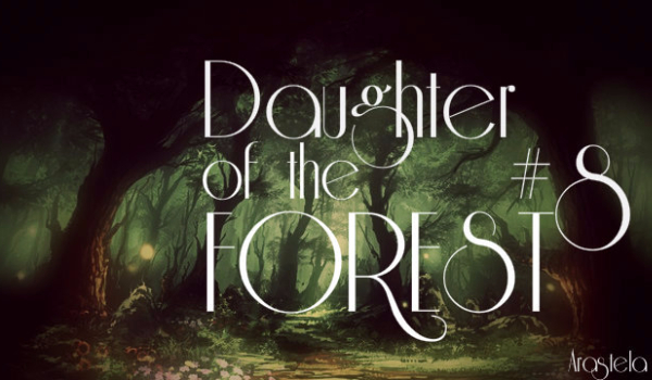 Daughter of the forest #8