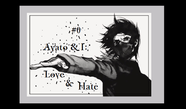 Ayato and I – Love and Hate #0 Prolog