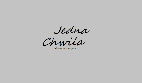 Jedna Chwila #3