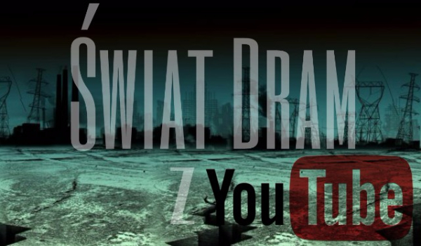 Świat Dram Z…Youtube #4