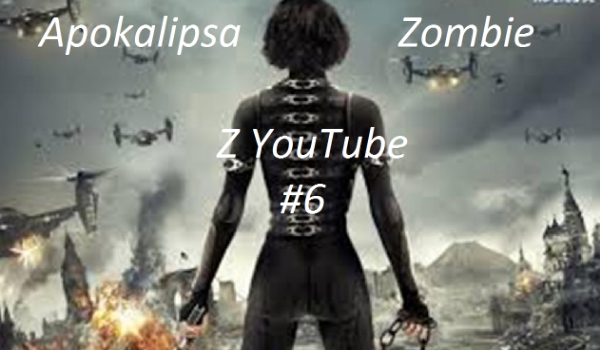 Apokalipsa Zombie z YouTube #6