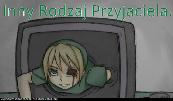Inny Rodzaj Przyjaciela… #2